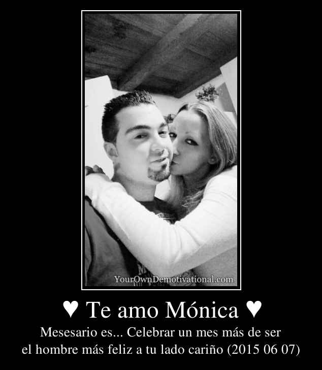 ♥ Te amo Mónica ♥