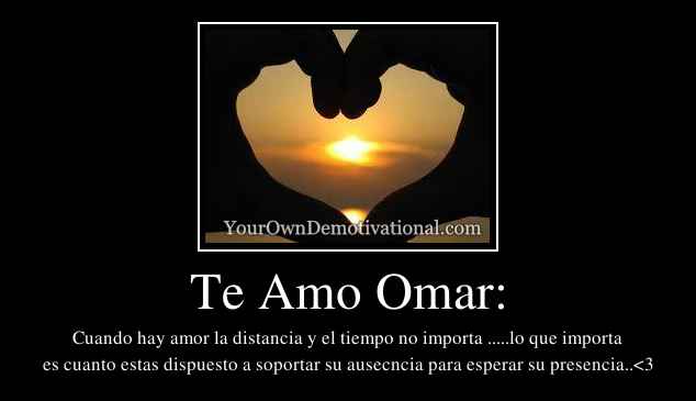 Te Amo Omar: