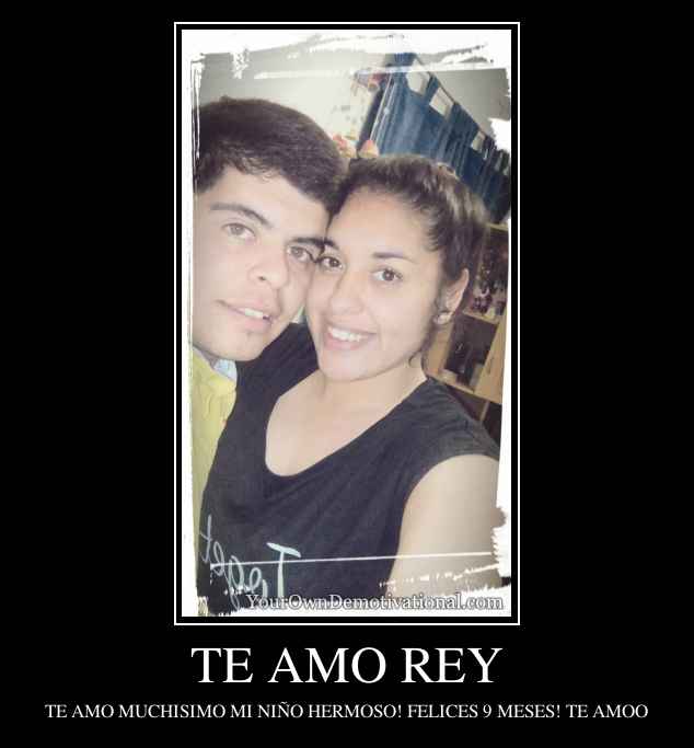 TE AMO REY