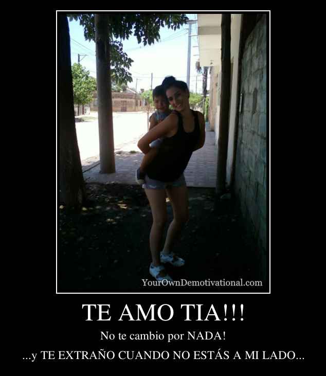 TE AMO TIA!!!