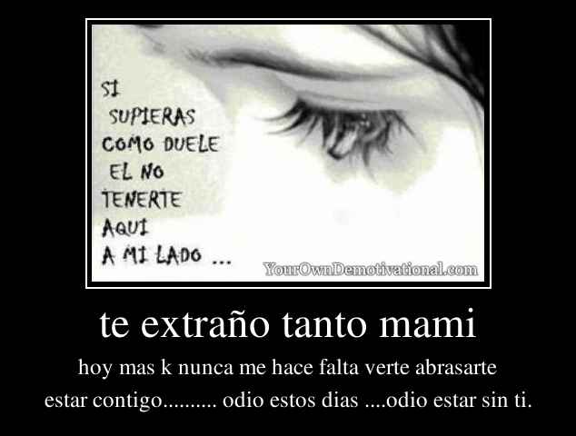 te extraño tanto mami