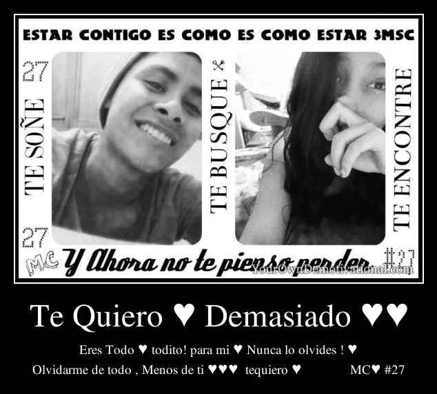 Te Quiero ♥ Demasiado ♥♥