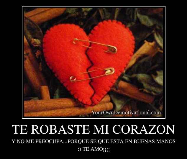 TE ROBASTE MI CORAZON