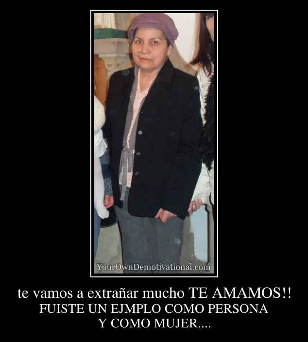 te vamos a extrañar mucho TE AMAMOS!!