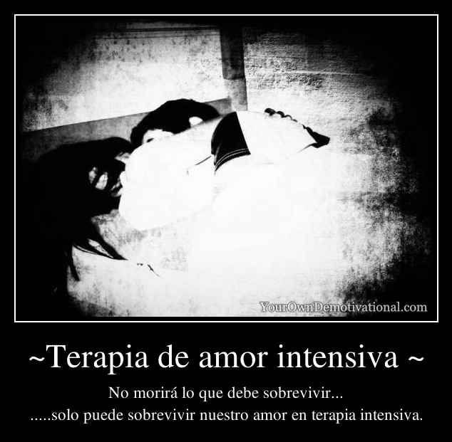 ~Terapia de amor intensiva ~