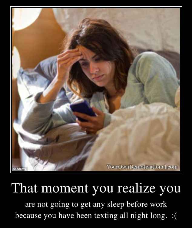 That moment you realize you