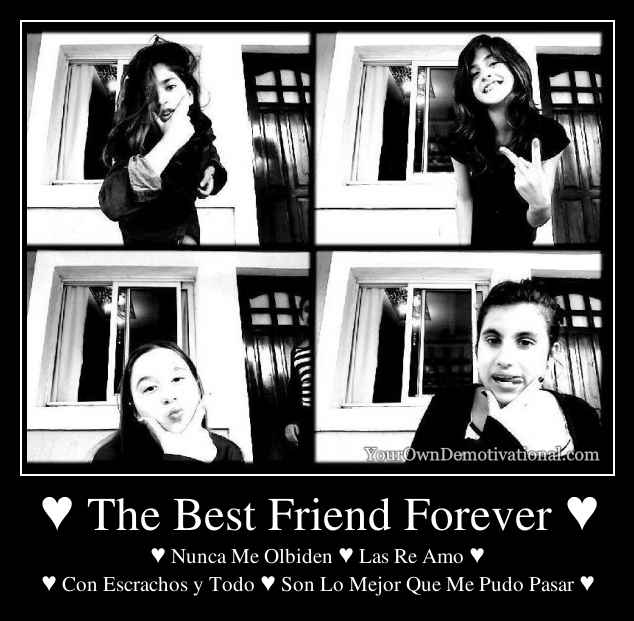 ♥ The Best Friend Forever ♥