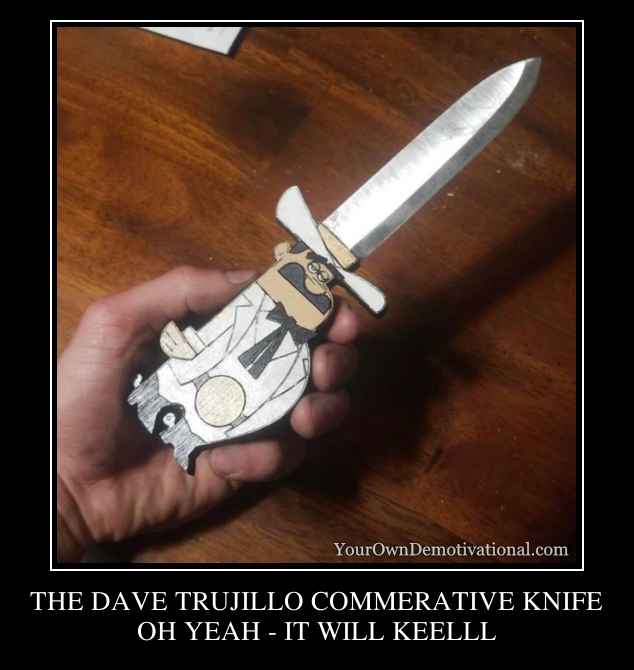 THE DAVE TRUJILLO COMMERATIVE KNIFE