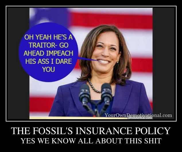 THE FOSSIL'S INSURANCE POLICY