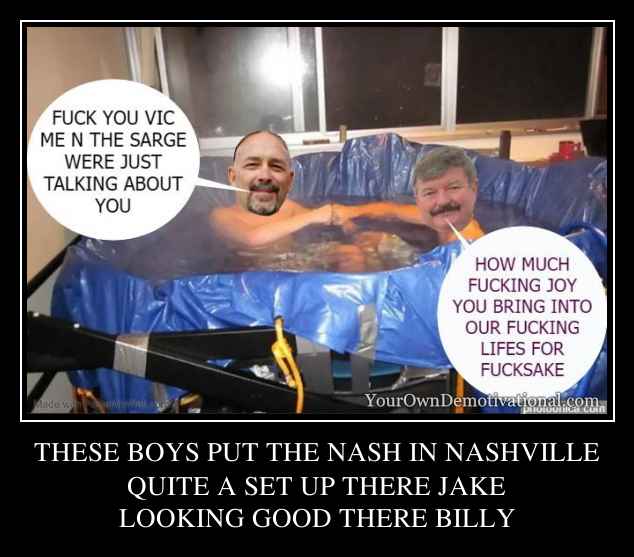 THESE BOYS PUT THE NASH IN NASHVILLE