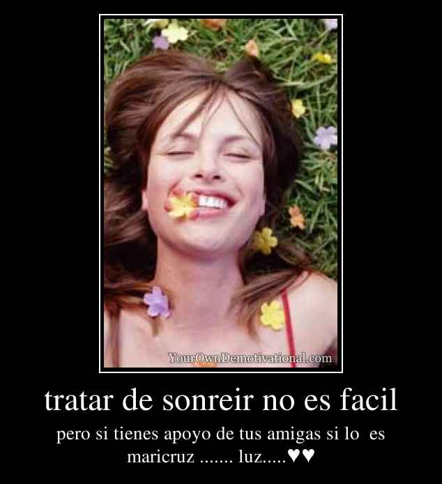 tratar de sonreir no es facil