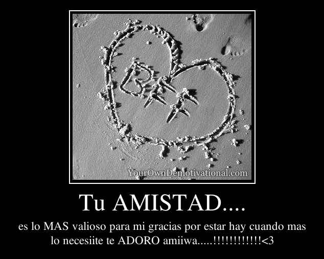 Tu AMISTAD....