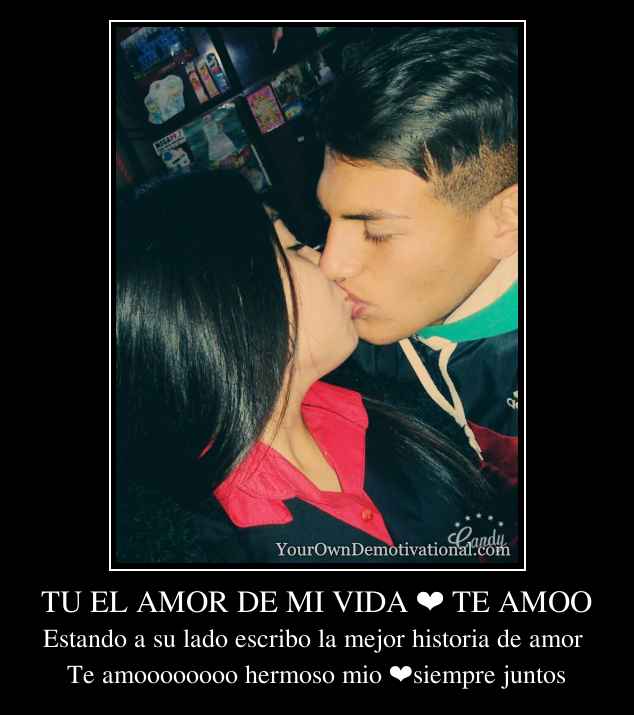 TU EL AMOR DE MI VIDA ❤ TE AMOO