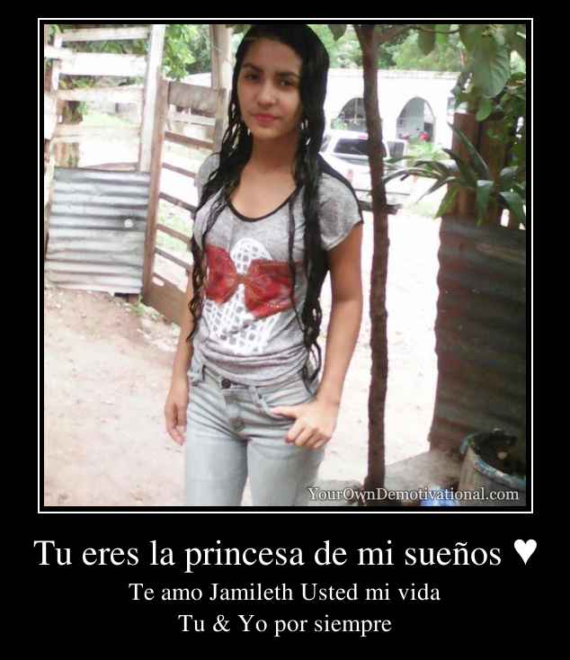 Tu eres la princesa de mi sueños ♥