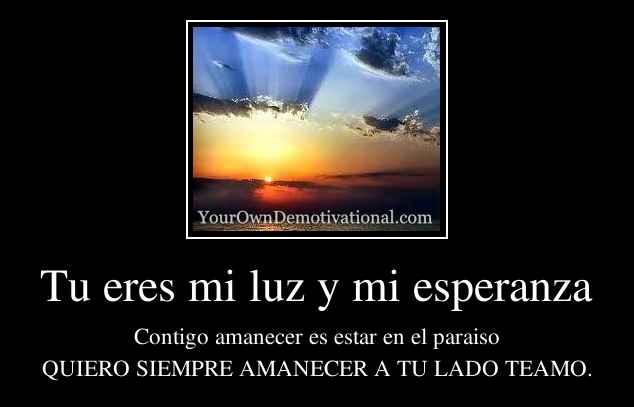 Tu eres mi luz y mi esperanza