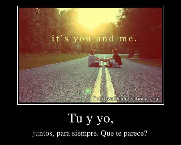 Tu y yo,