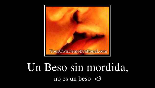 Un Beso sin mordida,