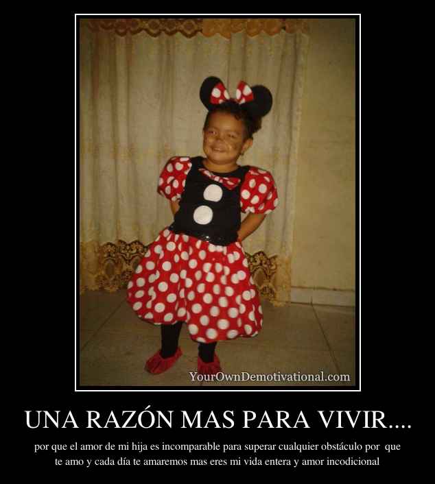 UNA RAZÓN MAS PARA VIVIR....