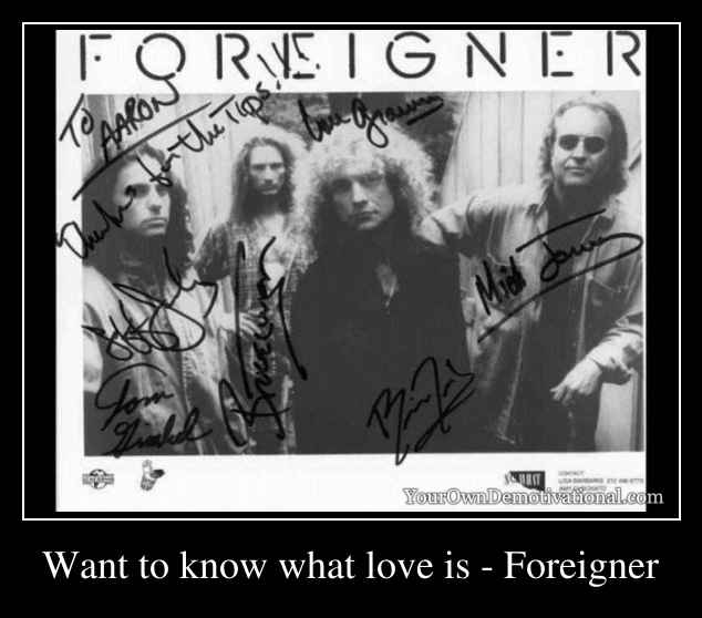 Want to know what love is - Foreigner