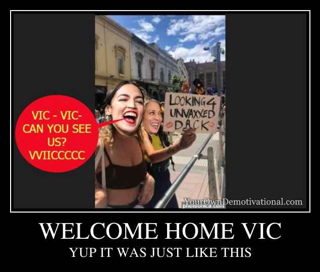 WELCOME HOME VIC