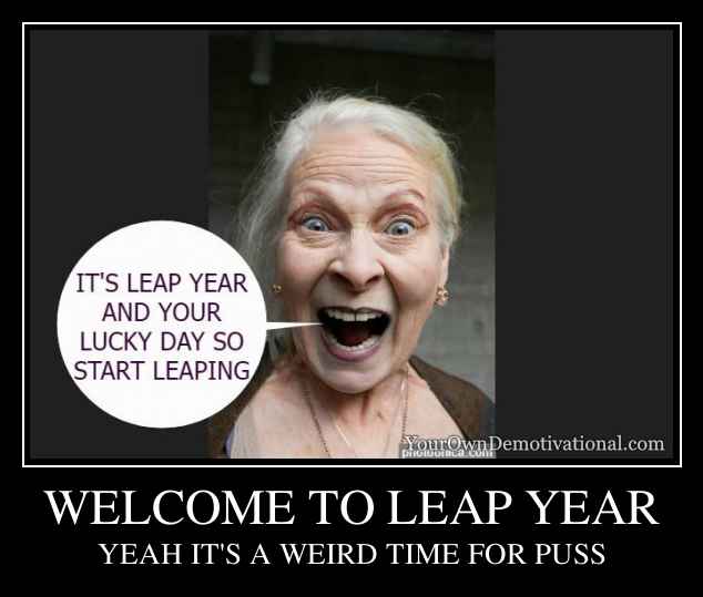 WELCOME TO LEAP YEAR