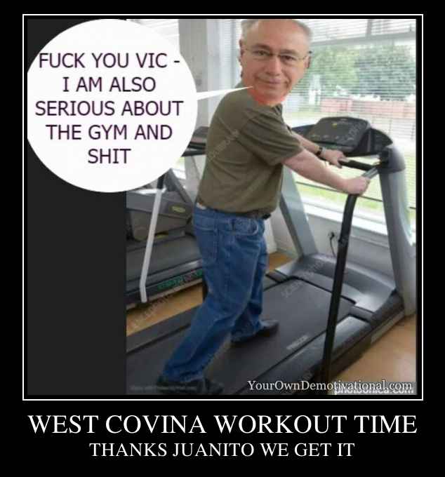 WEST COVINA WORKOUT TIME