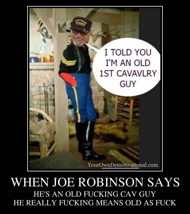 WHEN JOE ROBINSON SAYS
